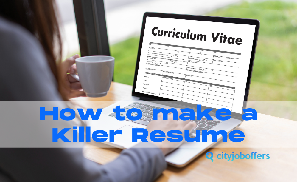 How to Make a Killer Resume