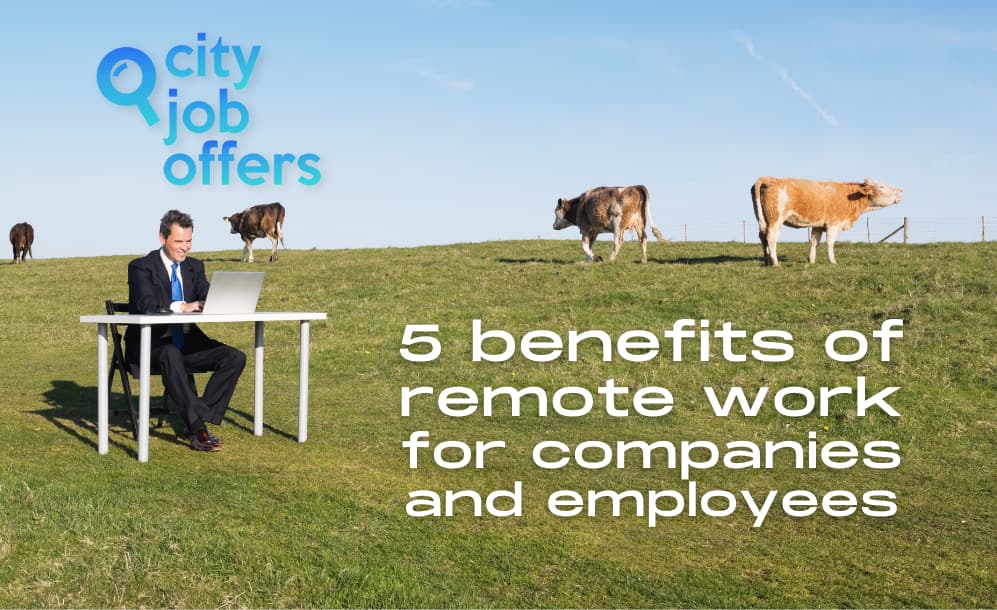 5 benefits of remote work for companies and employees
