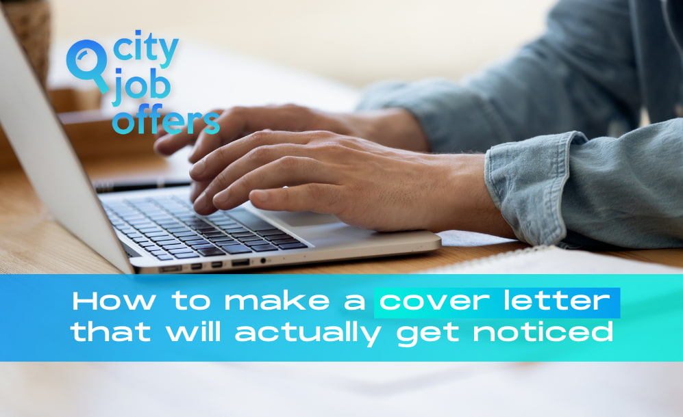 How to make a cover letter that will actually get noticed