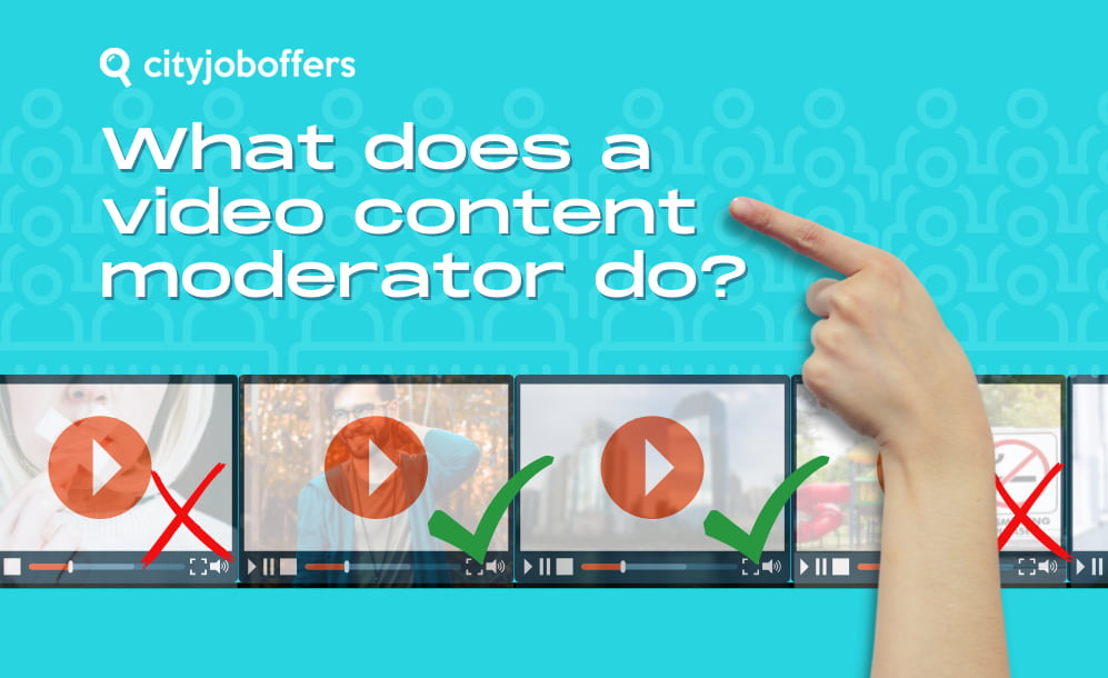 What does a video content moderator do CITY-JOB-OFFERS