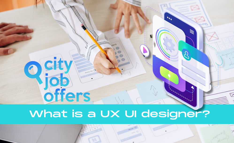 What is a UX-UI Designer?