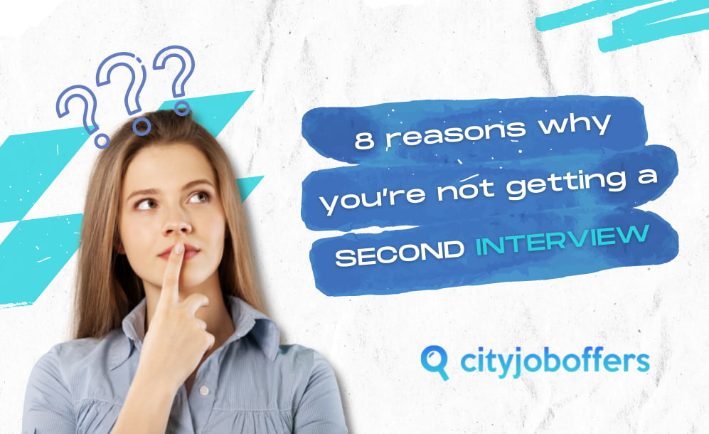8 reasons why you’re not getting a second interview CITY-JOB-OFFERS