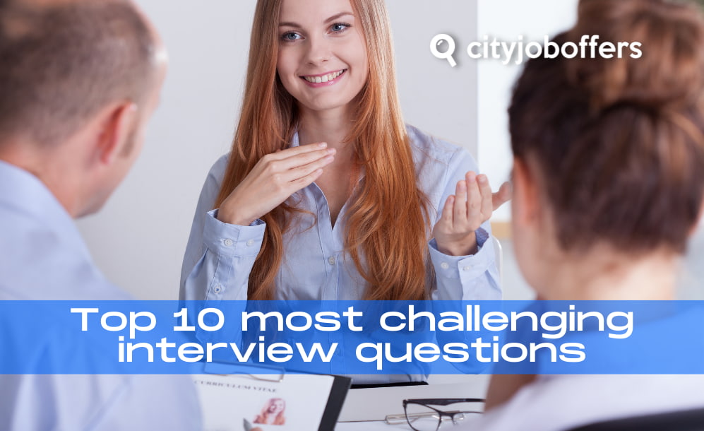 Top 10 most challenging interview questions CITY-JOB-OFFERS