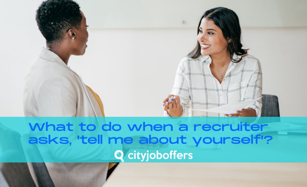 What to do when a recruiter asks 'tell me about yourself'