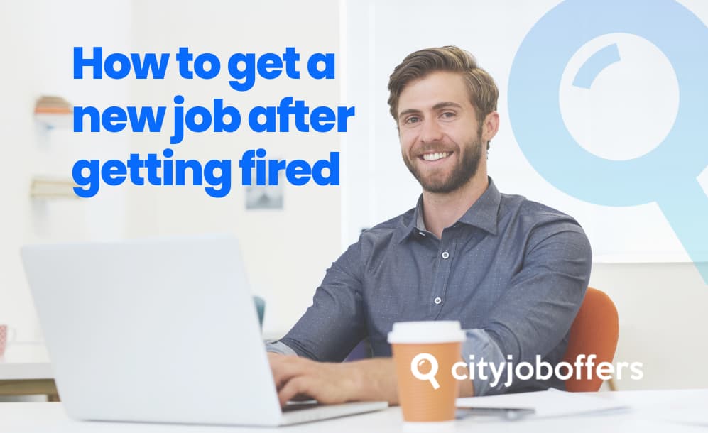 10 tips to find a new job after getting fired