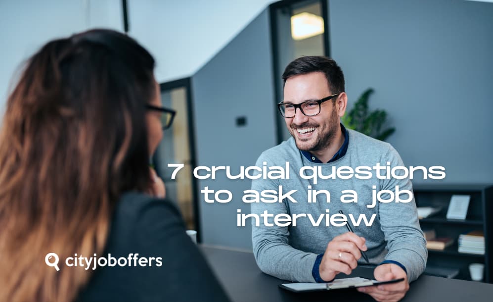 7 crucial questions to ask in an job interview