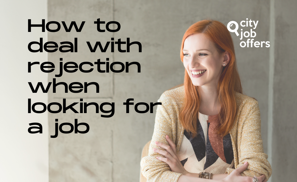 How to deal with rejection when looking for a job CITY-JOB-OFFERS