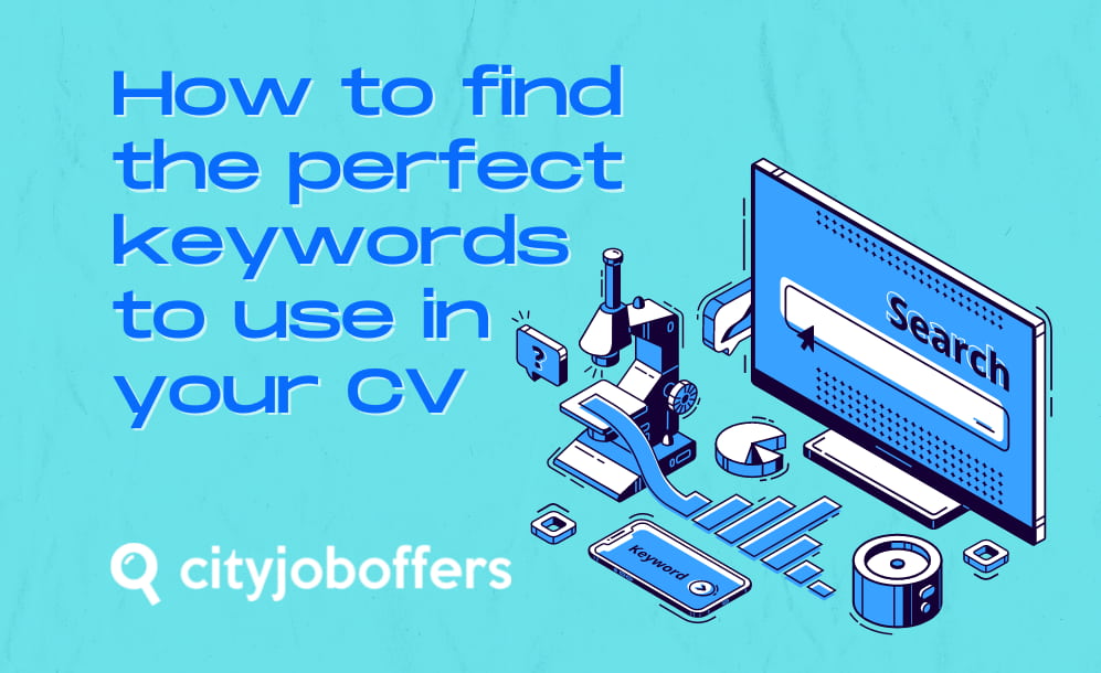 How to find the perfect keywords to use in your CV CITY-JOB-OFFERS