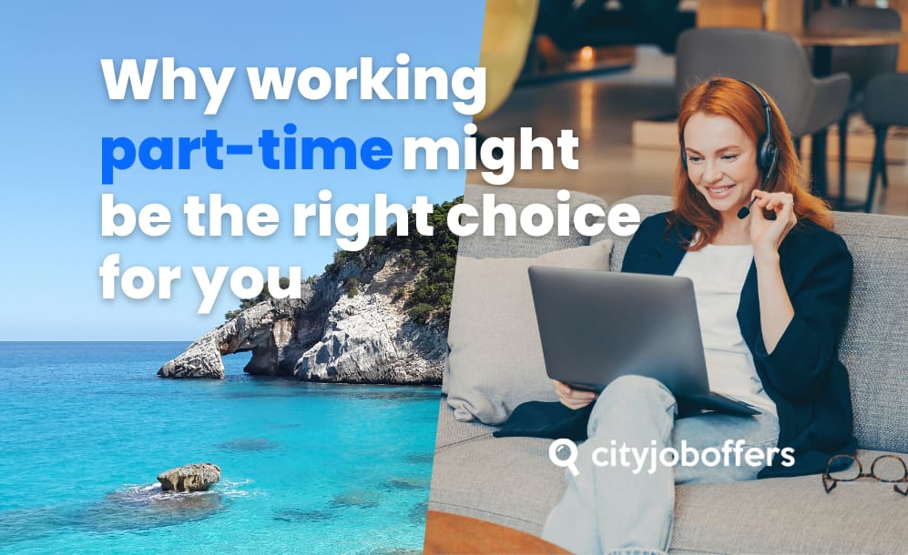 Why working part-time might be the right choice for you CITY-JOB-OFFERS