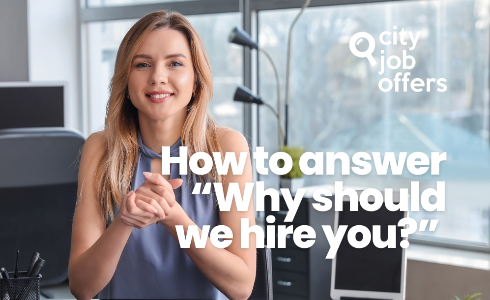How to answer “Why should we hire you”