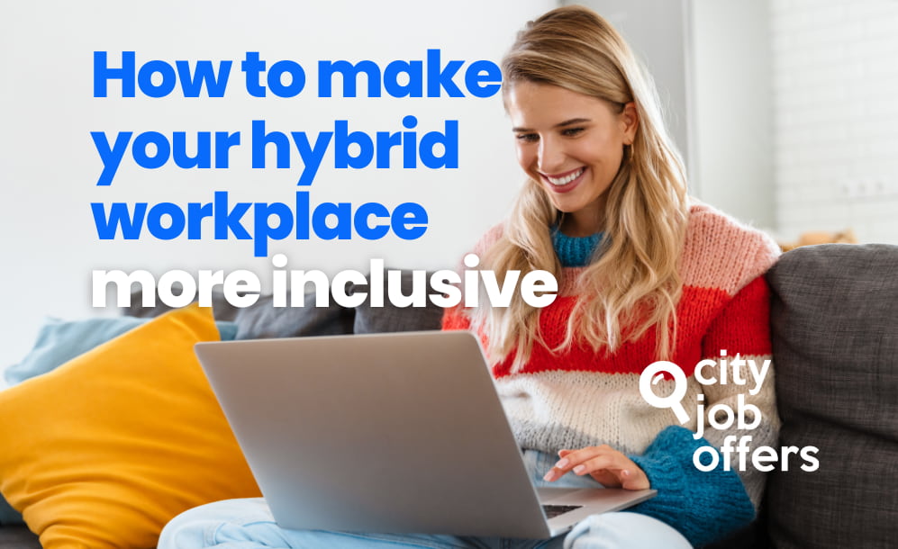 How to make your hybrid workplace more inclusive