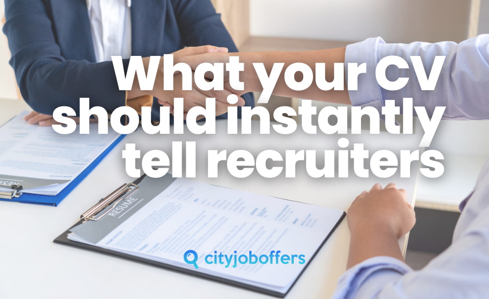 What your CV should instantly tell recruiters
