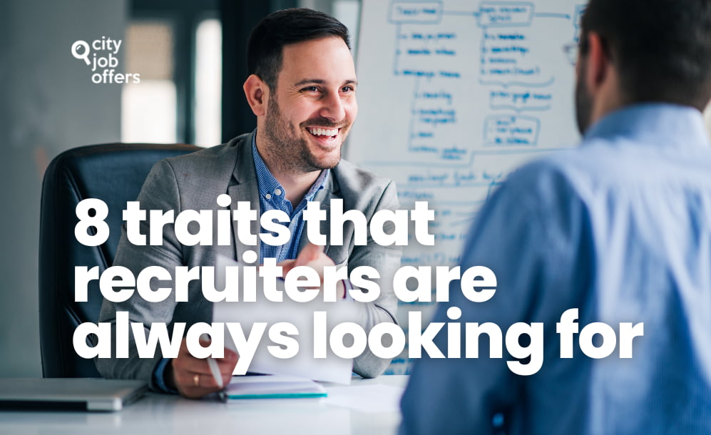 8 traits that recruiters are always looking for
